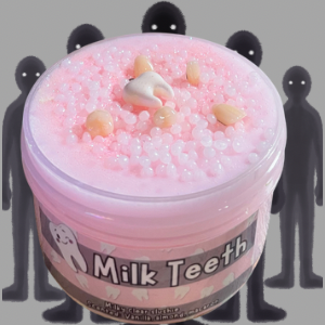 Milk Teeth